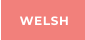 WELSH