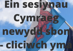 Ein sesiynau Cymraeg newydd sbon  - cliciwch yma